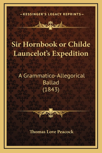 Sir Hornbook or Childe Launcelot's Expedition