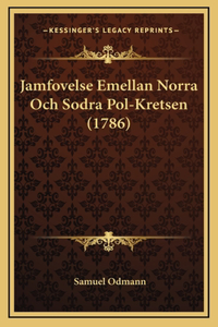 Jamfovelse Emellan Norra Och Sodra Pol-Kretsen (1786)