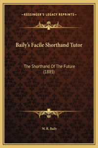 Baily's Facile Shorthand Tutor