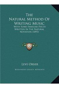 The Natural Method Of Writing Music