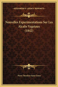 Nouvelles Experimentations Sur Les Alcalis Vegetaux (1842)