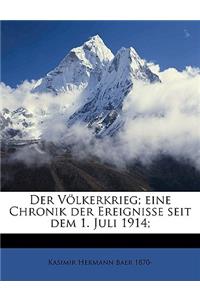 Volkerkrieg; Eine Chronik Der Ereignisse Seit Dem 1. Juli 1914; Volume 8