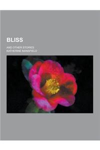 Bliss; And Other Stories