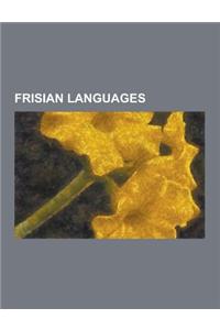 Frisian Languages: Clay Frisian, de Hunekop, Fering, Frisian Literature, Fryske Akademy, Goesharde Frisian, Halligen Frisian, Heligolandi