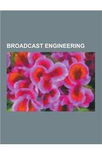 Broadcast Engineering: Polarization, Television Channel, Multiplexer, Dual-Tone Multi-Frequency Signaling, Multiplexing, Standard-Definition