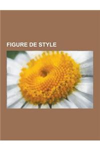 Figure de Style: Palindrome, Anagramme, Phoneme, Lipogramme, Acrostiche, Lapalissade, Thematisation, Paradoxe, Aphorisme, Metonymie, Sy