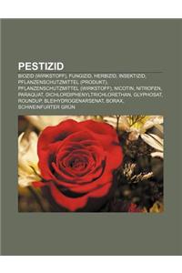 Pestizid: Biozid (Wirkstoff), Fungizid, Herbizid, Insektizid, Pflanzenschutzmittel (Produkt), Pflanzenschutzmittel (Wirkstoff),