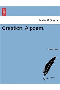 Creation. a Poem.