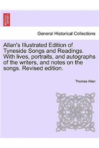 Allan's Illustrated Edition of Tyneside Songs and Readings. With lives, portraits, and autographs of the writers, and notes on the songs. Revised edition.