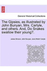 The Gipsies, as Illustrated by John Bunyan, Mrs. Carlyle, and Others. And, Do Snakes Swallow Their Young?.