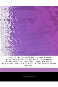 Articles on Isolating Languages, Including: Khmer Language, Chinese Language, Vietnamese Language, Thai Language, Lao Language, Isolating Language, Bu