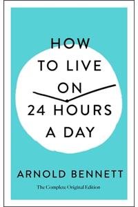 How to Live on 24 Hours a Day
