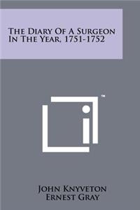 Diary Of A Surgeon In The Year, 1751-1752