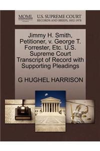 Jimmy H. Smith, Petitioner, V. George T. Forrester, Etc. U.S. Supreme Court Transcript of Record with Supporting Pleadings