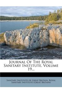 Journal Of The Royal Sanitary Institute, Volume 19...