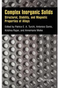 Complex Inorganic Solids: Structural, Stability, and Magnetic Properties of Alloys