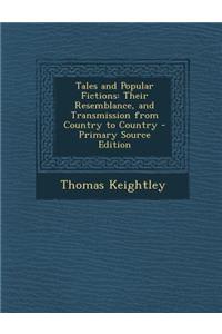 Tales and Popular Fictions: Their Resemblance, and Transmission from Country to Country