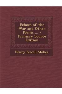 Echoes of the War and Other Poems ...