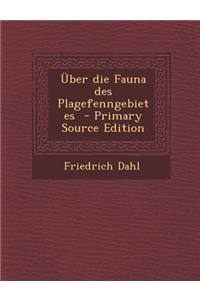 Uber Die Fauna Des Plagefenngebietes