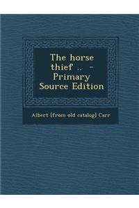 The Horse Thief ..