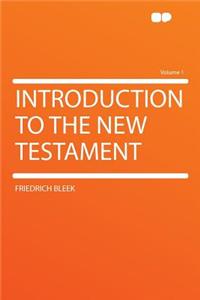 Introduction to the New Testament Volume 1