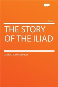 The Story of the Iliad