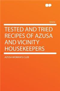 Tested and Tried Recipes of Azusa and Vicinity Housekeepers