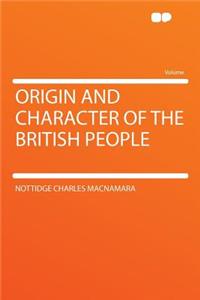 Origin and Character of the British People