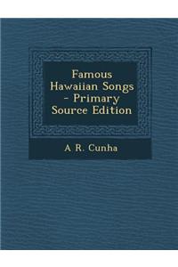 Famous Hawaiian Songs - Primary Source Edition