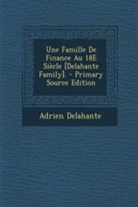 Une Famille de Finance Au 18e Siecle [Delahante Family].