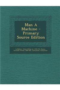 Man a Machine