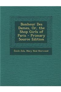 Bonheur Des Dames, Or, the Shop Girls of Paris