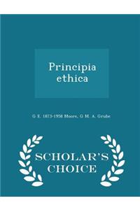 Principia Ethica - Scholar's Choice Edition