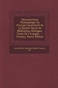 Démonstration Philosophique Du Principe Constitutif De La Société