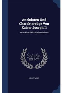 Anekdoten Und Charakterzüge Von Kaiser Joseph Ii