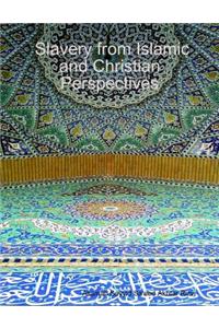 Slavery from Islamic and Christian Perspectives