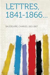 Lettres, 1841-1866...