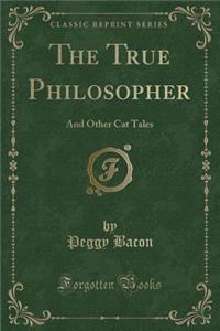 The True Philosopher