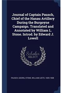 Journal of Captain Pausch, Chief of the Hanau Artillery During the Burgoyne Campaign. Translated and Annotated by William L. Stone. Introd. by Edward J. Lowell