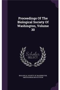 Proceedings of the Biological Society of Washington, Volume 30