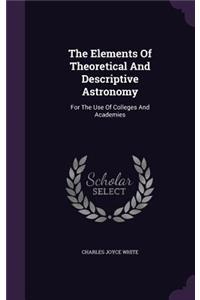 The Elements Of Theoretical And Descriptive Astronomy