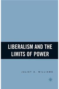 Liberalism and the Limits of Power