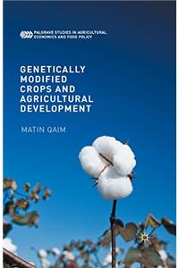 Genetically Modified Crops and Agricultural Development