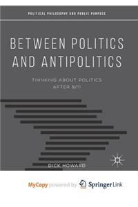 Between Politics and Antipolitics