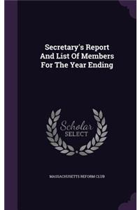 Secretary's Report and List of Members for the Year Ending