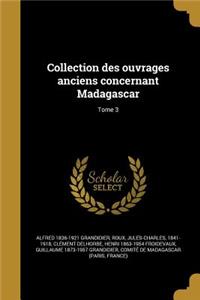 Collection des ouvrages anciens concernant Madagascar; Tome 3