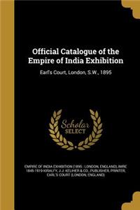 Official Catalogue of the Empire of India Exhibition