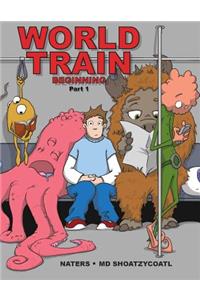 World Train: Beginning Graphic Novel Part I