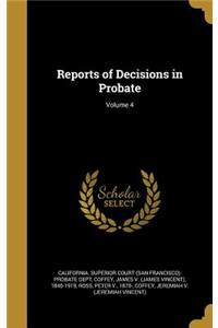 Reports of Decisions in Probate; Volume 4