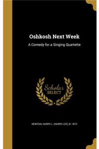 Oshkosh Next Week